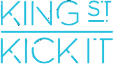 King Street Kick It